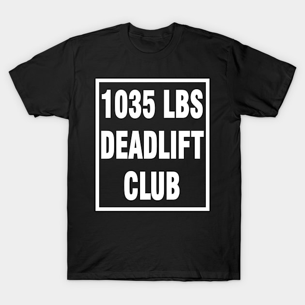 deadlift 1035 lbs T-Shirt by Chandan